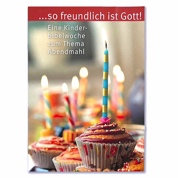 Abbildung eines Heftes zur Kinderbibelwoche zum Thema Abendmahl "So freundlich ist Gott"